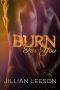 [Burn Into Me 02] • Burn for You